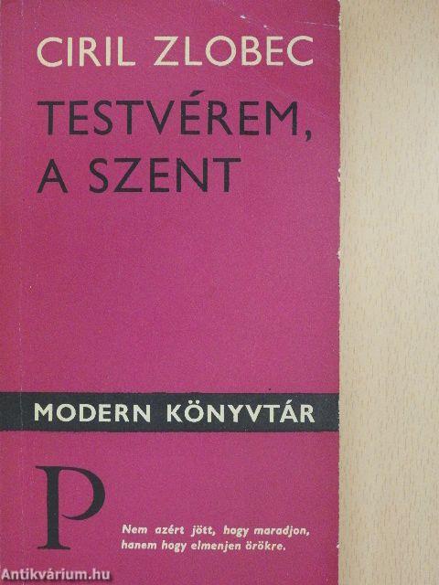 Testvérem, a szent