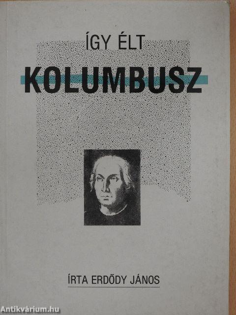 Így élt Kolumbusz