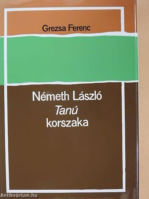 Németh László Tanú korszaka