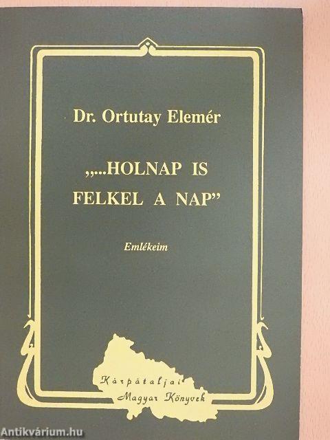 "... Holnap is felkel a Nap"