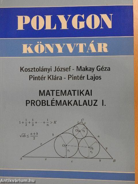 Matematikai problémakalauz I.