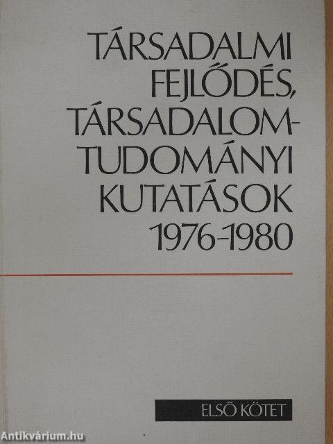 Társadalmi fejlődés, társadalomtudományi kutatások 1976-1980 I.