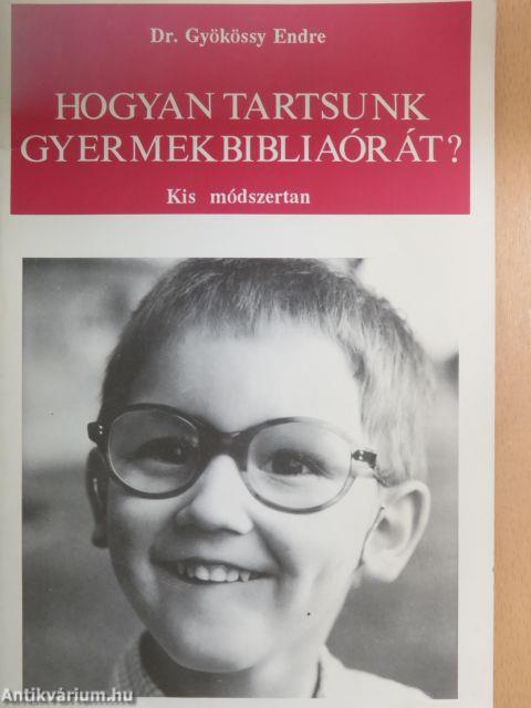 Hogyan tartsunk gyermekbibliaórát?