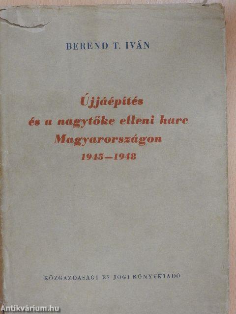 Újjáépítés és a nagytőke elleni harc Magyarországon