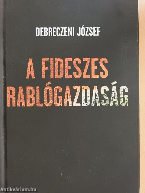 A fideszes rablógazdaság