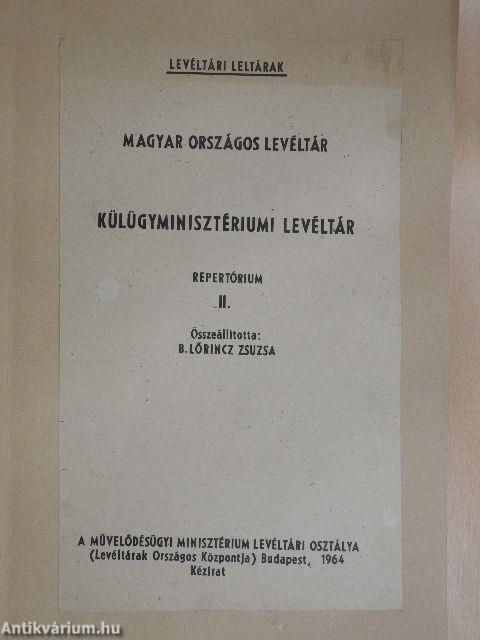 Magyar Országos Levéltár Külügyminisztériumi Levéltár Repertórium II.