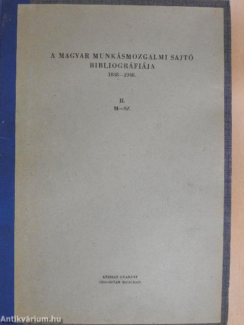 A magyar munkásmozgalmi sajtó bibliográfiája II.