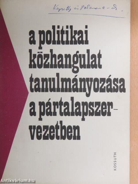 A politikai közhangulat tanulmányozása a pártalapszervezetben