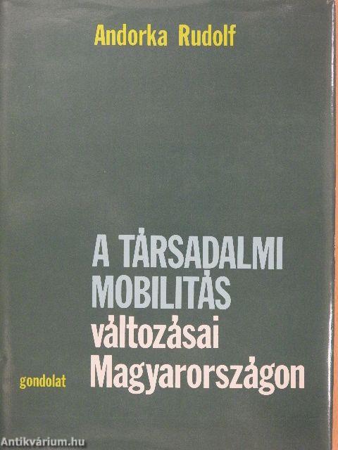 A társadalmi mobilitás változásai Magyarországon