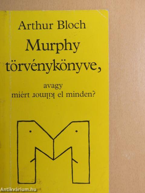 Murphy törvénykönyve, avagy miért romlik el minden?