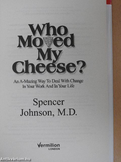 Who Moved my Cheese?