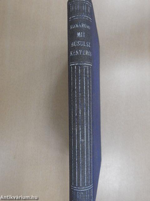 Mit búsulsz, kenyeres?...