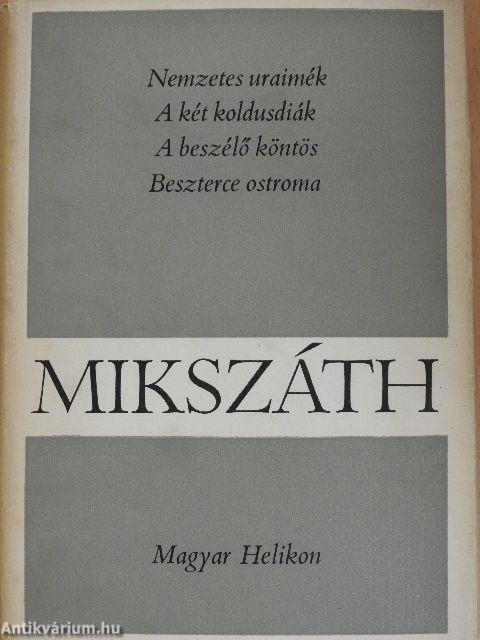 Nemzetes uraimék/A két koldusdiák/A beszélő köntös/Beszterce ostroma