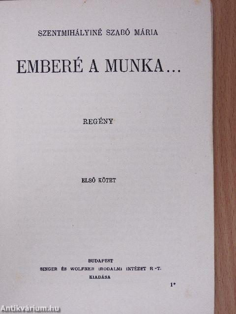 Emberé a munka... I-II.