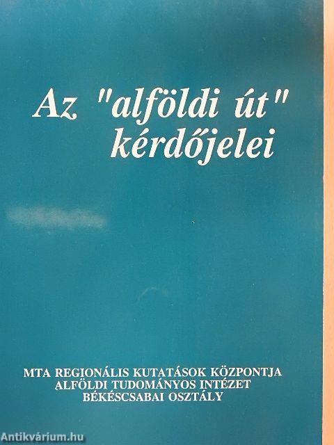 Az "alföldi út" kérdőjelei