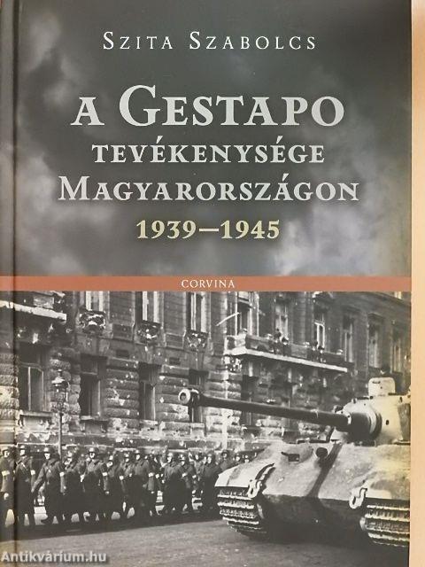 A Gestapo tevékenysége Magyarországon 1939-1945