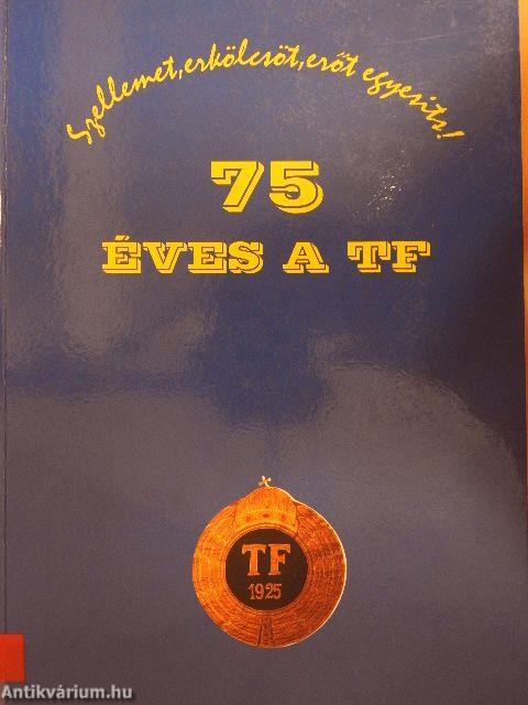 75 éves a TF