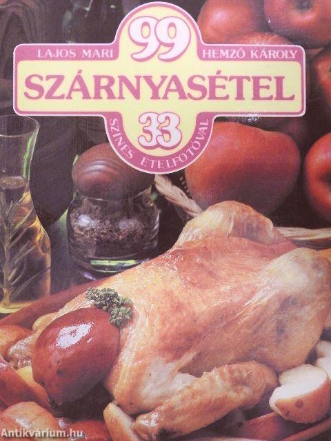 99 szárnyasétel 33 színes ételfotóval