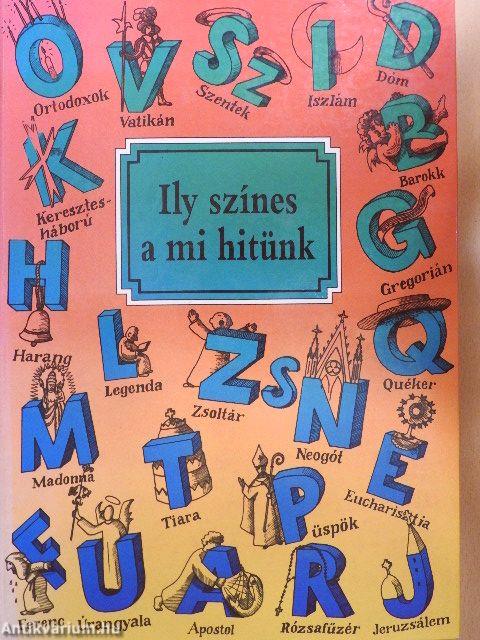 Ily színes a mi hitünk
