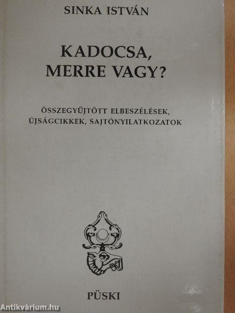 Kadocsa, merre vagy?