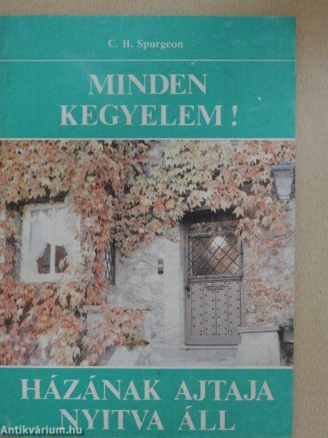 Minden kegyelem!/Házának ajtaja nyitva áll