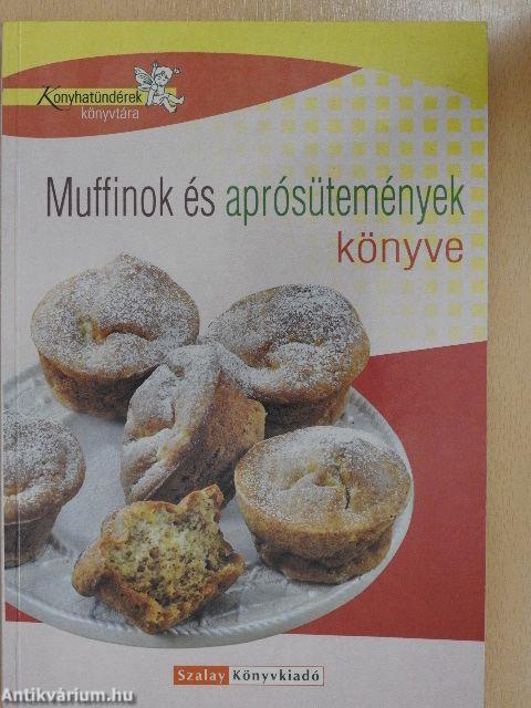 Muffinok és aprósütemények könyve