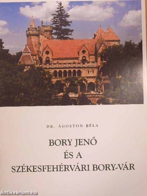 Bory Jenő és a székesfehérvári Bory-vár