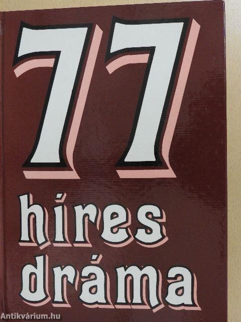 77 híres dráma