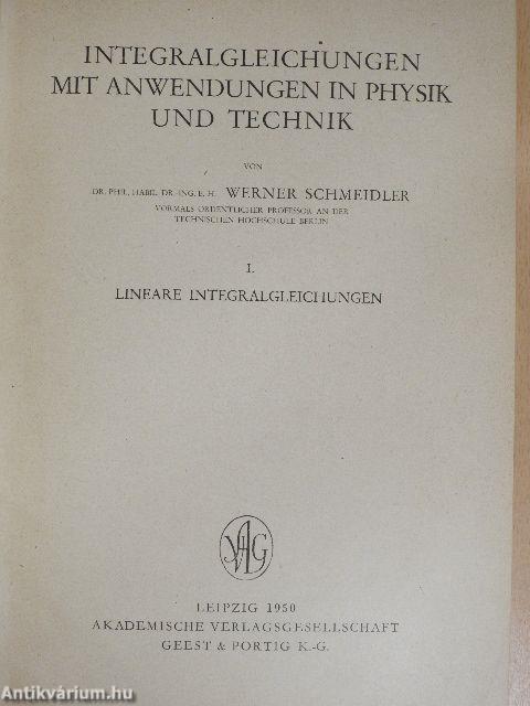 Integralgleichungen Mit Anwendungen in Physik und Technik I.