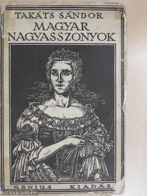 Magyar nagyasszonyok I-II.