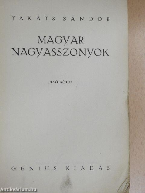 Magyar nagyasszonyok I-II.