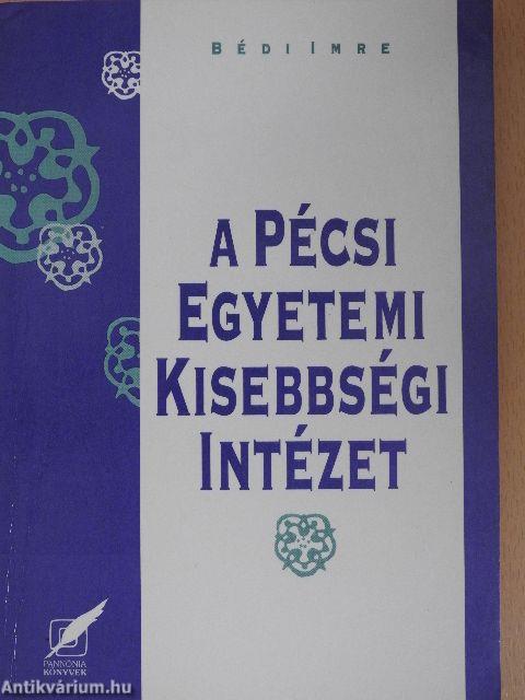 A Pécsi Egyetemi Kisebbségi Intézet