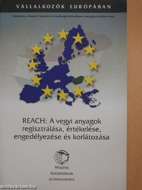 REACH: A vegyi anyagok regisztrálása, értékelése, engedélyezése és korlátozása