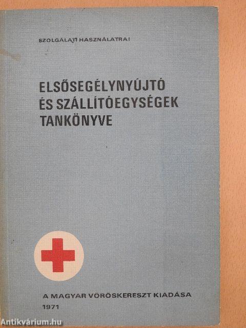 Elsősegélynyújtó és szállítóegységek tankönyve
