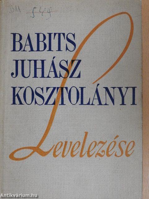 Babits-Juhász-Kosztolányi levelezése