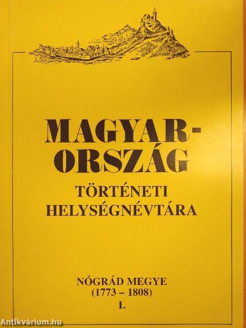 Magyarország történeti helységnévtára - Nógrád megye (1773-1808) I-II.