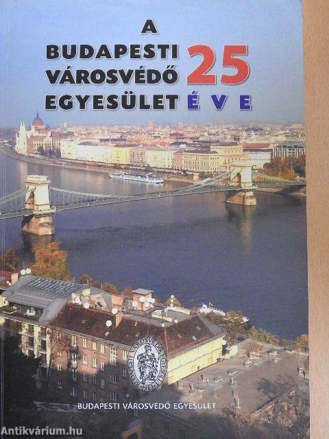 A Budapesti Városvédő Egyesület 25 éve