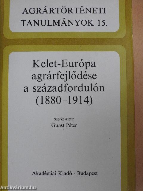 Kelet-Európa agrárfejlődése a századfordulón (1880-1914)