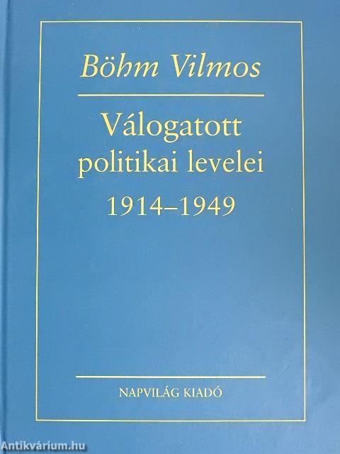 Böhm Vilmos válogatott politikai levelei