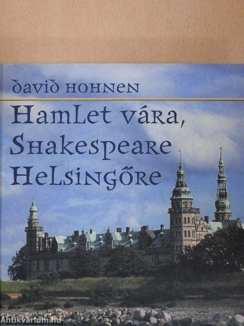 Hamlet vára, Shakespeare Helsingőre