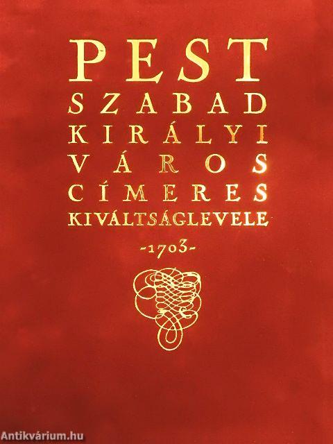 Pest szabad királyi város címeres kiváltságlevele 