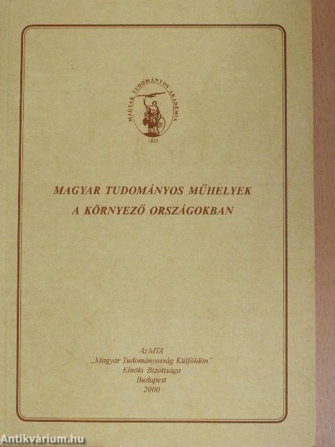 Magyar tudományos műhelyek a környező országokban