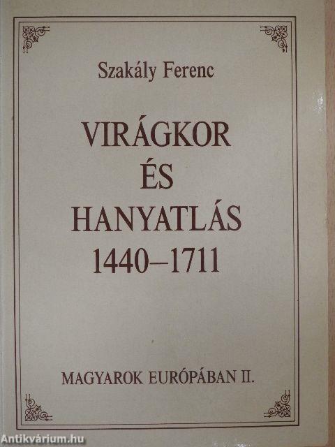 Virágkor és hanyatlás 1440-1711