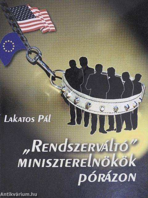 "Rendszerváltó" miniszterelnökök pórázon