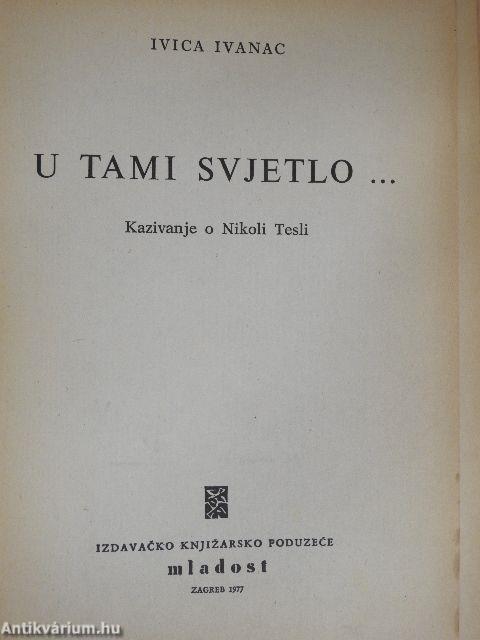 U tami svjetlo...