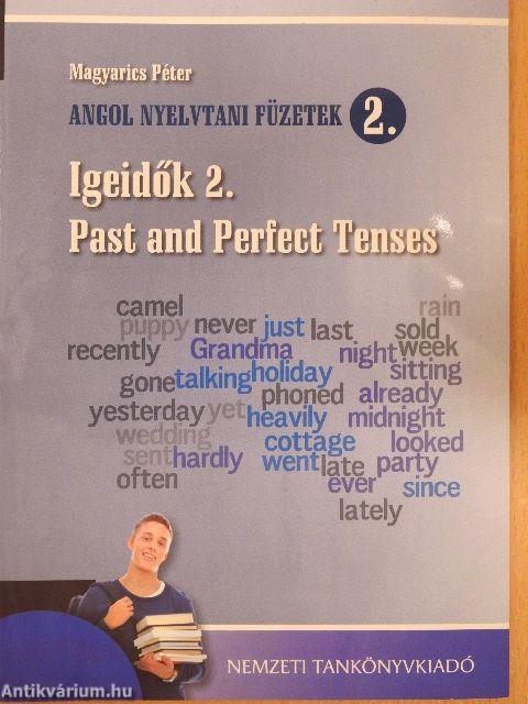 Igeidők 2. Past and Perfect Tenses