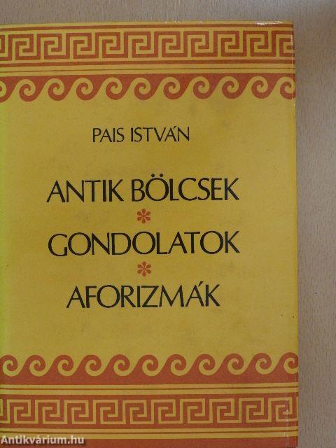 Antik bölcsek, gondolatok, aforizmák