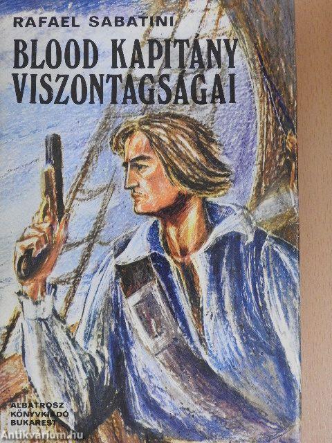 Blood kapitány viszontagságai