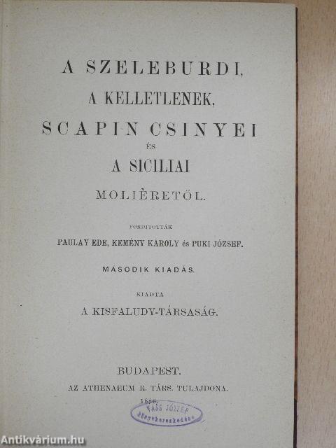 A szeleburdi/A kelletlenek/Scapin csinyei/A siciliai