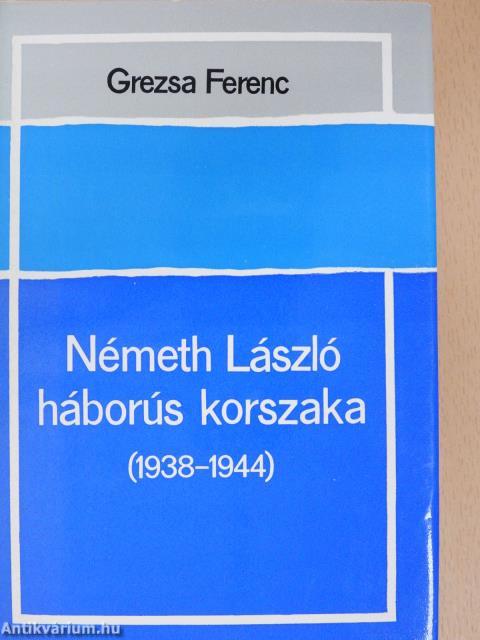 Németh László háborús korszaka  (dedikált példány)